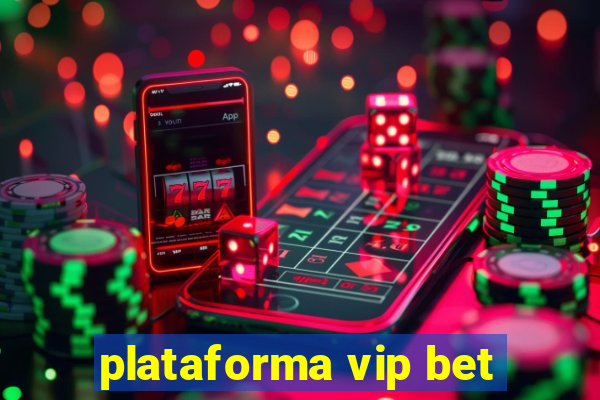 plataforma vip bet